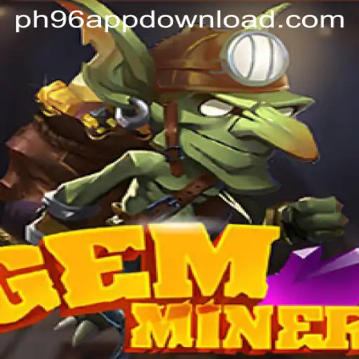 Discover the Thrilling World of GemMiner on PH96.COM