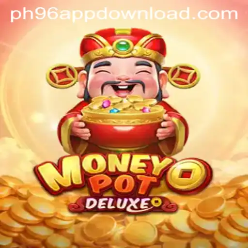 Mastering MoneyPotDELUXE: An Exciting Journey Through PH96.COM's Latest Game
